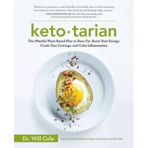 Ketotarian: The (Mostly) Plant-Based Plan to Burn Fat, Boost Your Energy, Crush